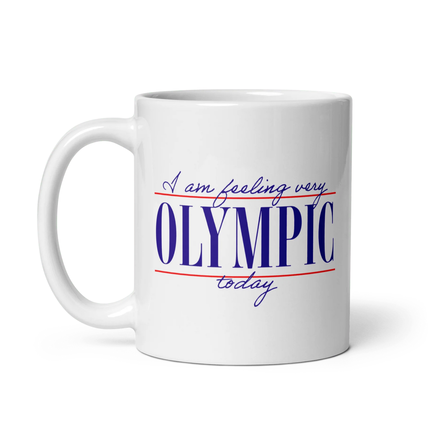 I Am Feeling Very Olympic Today Mug