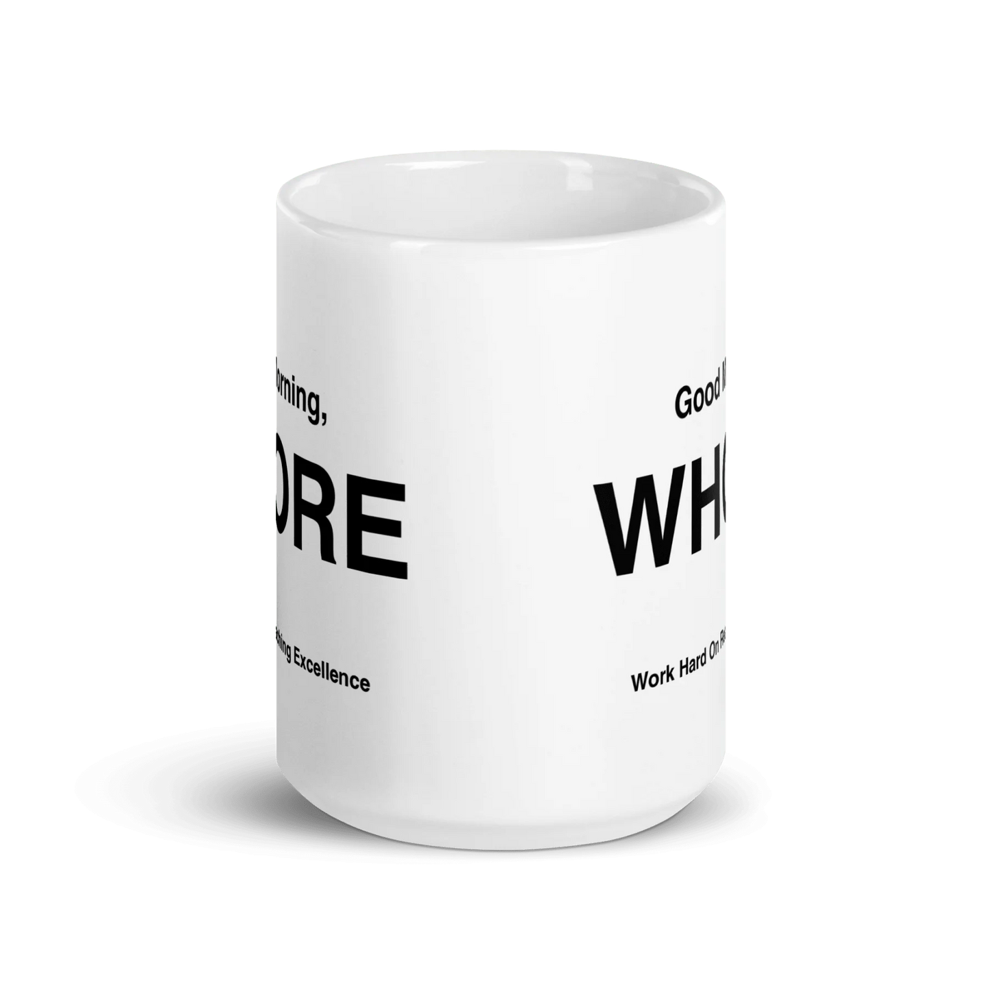 WHORE Mug (Work Hard on Reaching Excellence)