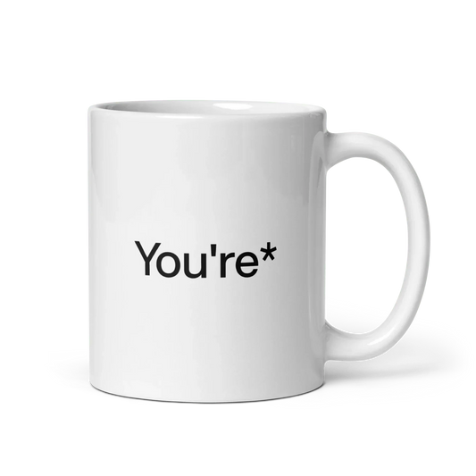 You're* Mug