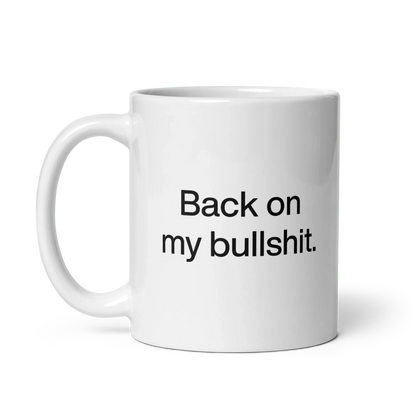 Back on my Bullshit Mug