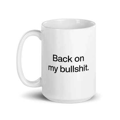 Back on my Bullshit Mug