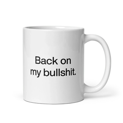 Back on my Bullshit Mug