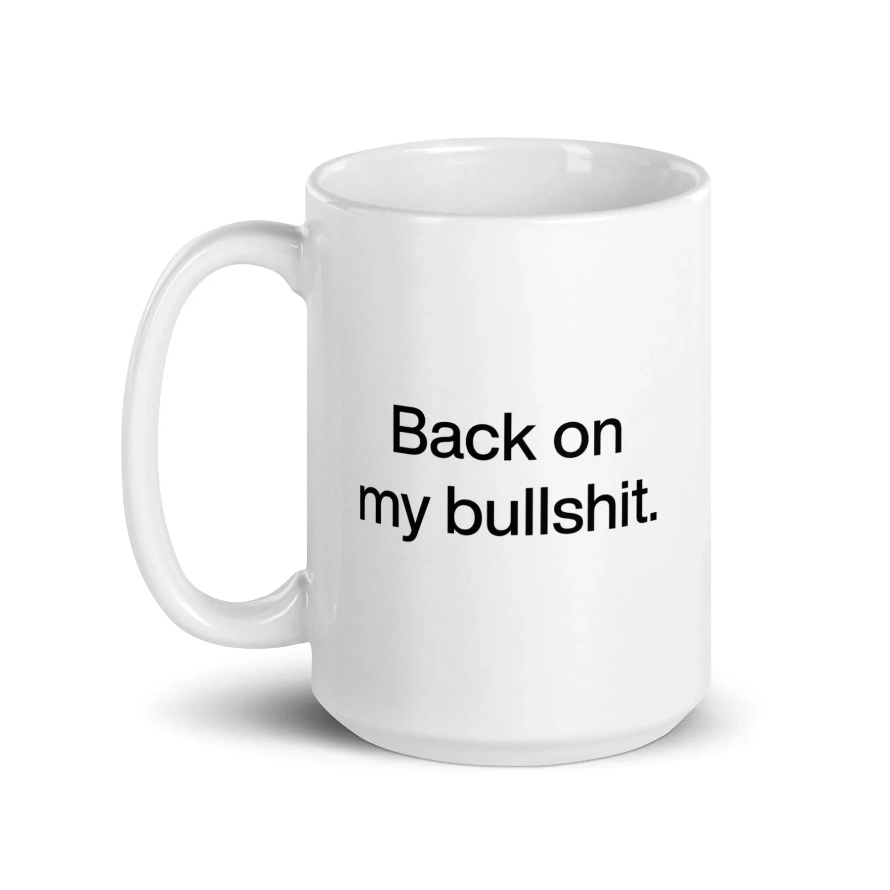 Back on my Bullshit Mug