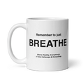 BREATHE Mug (Blame Reality, Everything's A Total Hellscape & Exhausting)