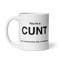 CUNT Mug (Cute, Understanding, Nice & Trustworthy)