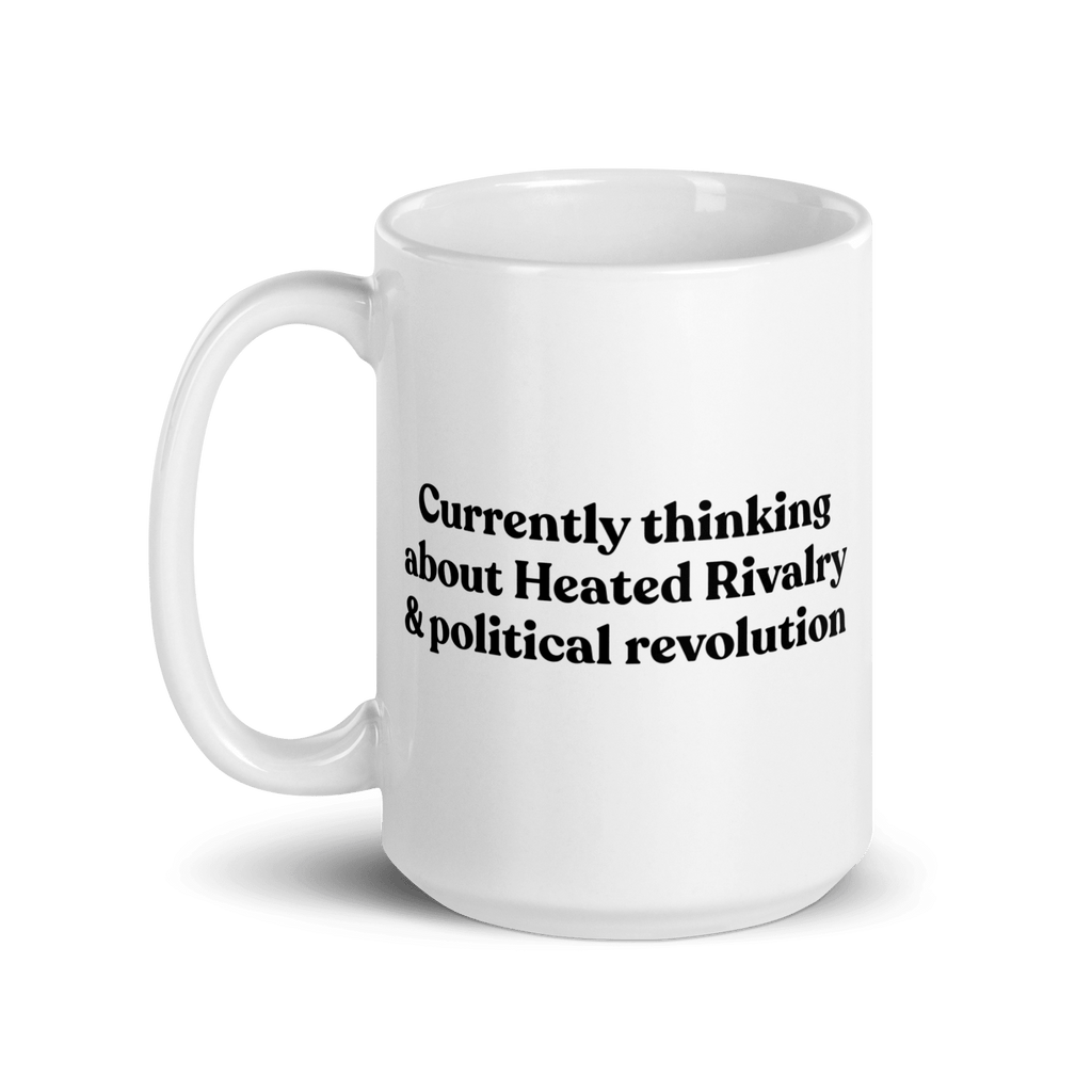 Currently thinking about Heated Rivalry or political revolution Mug - Polychrome Goods