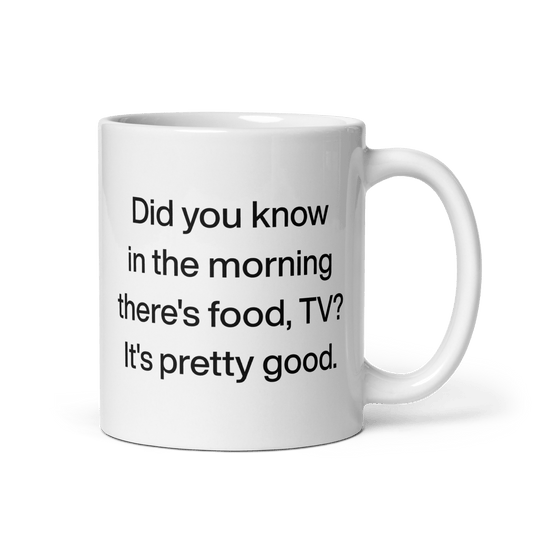 Did you know in the morning there's food, TV? It's pretty good. Mug - 30 Rock, Tracy Jordan Quote - Polychrome Goods 🍊