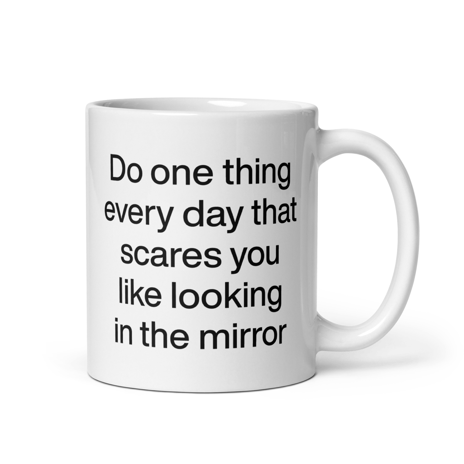Do One Thing Every Day That Scares You (Like Looking in the Mirror) Mug - Polychrome Goods 🍊
