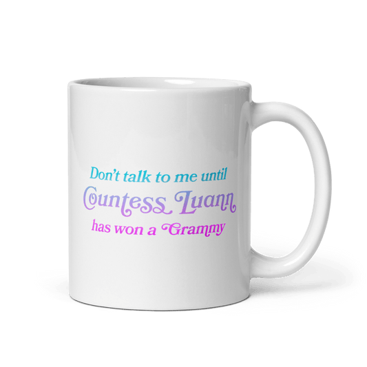 Don't talk to me until Countess Luann has won a Grammy Mug - Polychrome Goods 🍊
