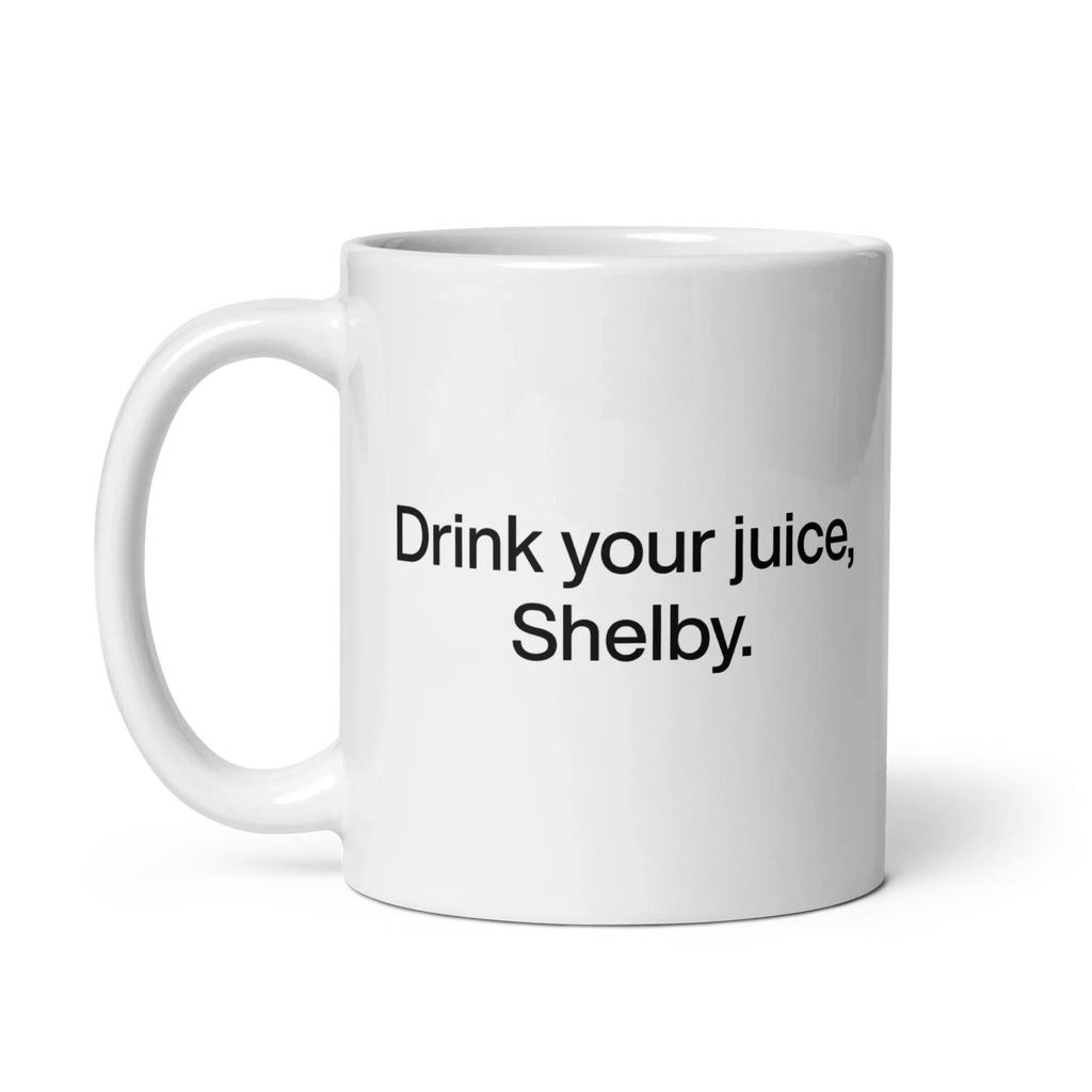 Drink Your Juice, Shelby Mug