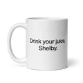 Drink Your Juice, Shelby Mug