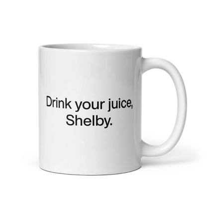 Drink Your Juice, Shelby Mug