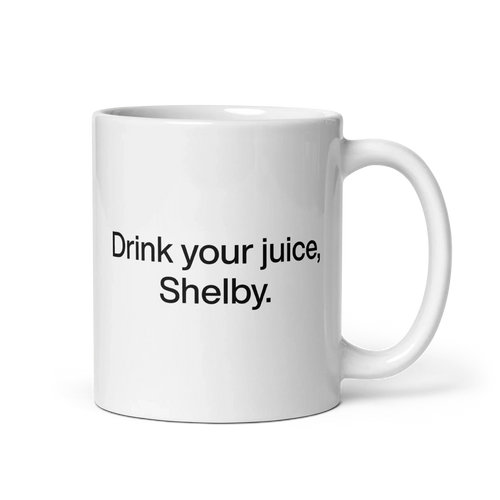Drink Your Juice, Shelby Mug