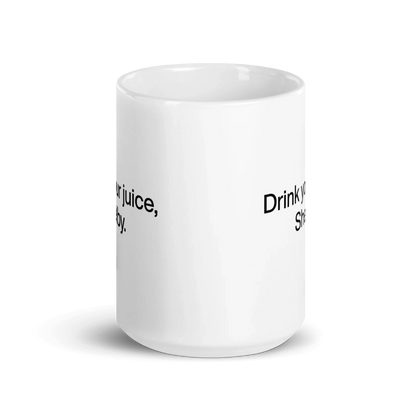 Drink Your Juice, Shelby Mug
