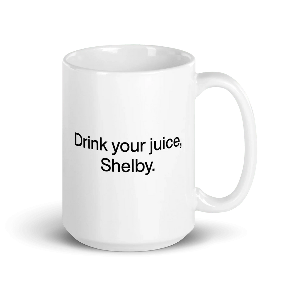 Drink Your Juice, Shelby Mug