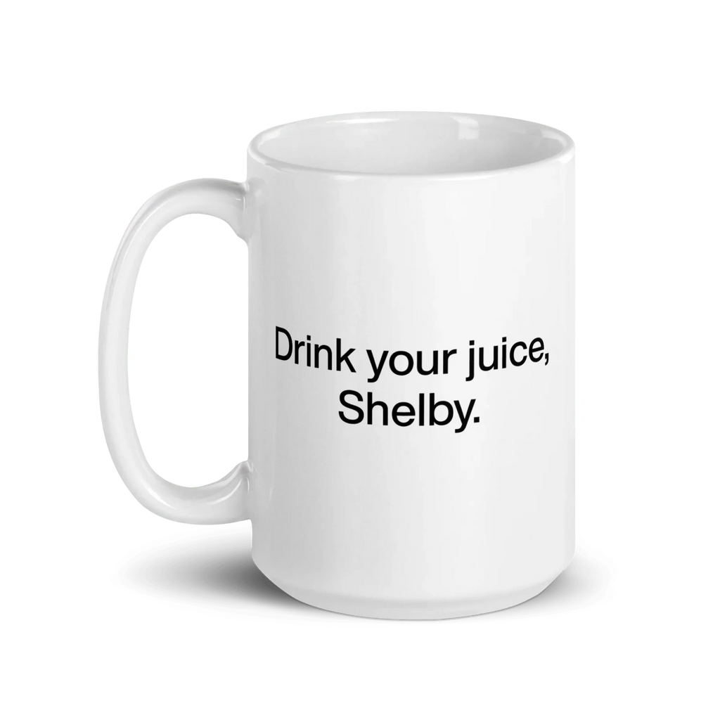 Drink Your Juice, Shelby Mug
