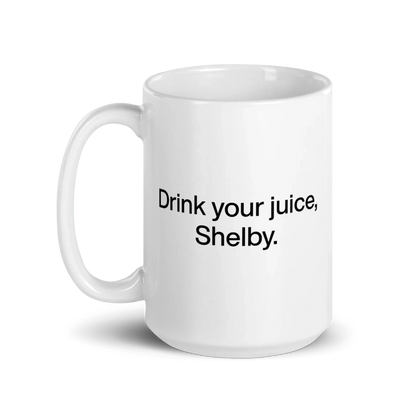 Drink Your Juice, Shelby Mug