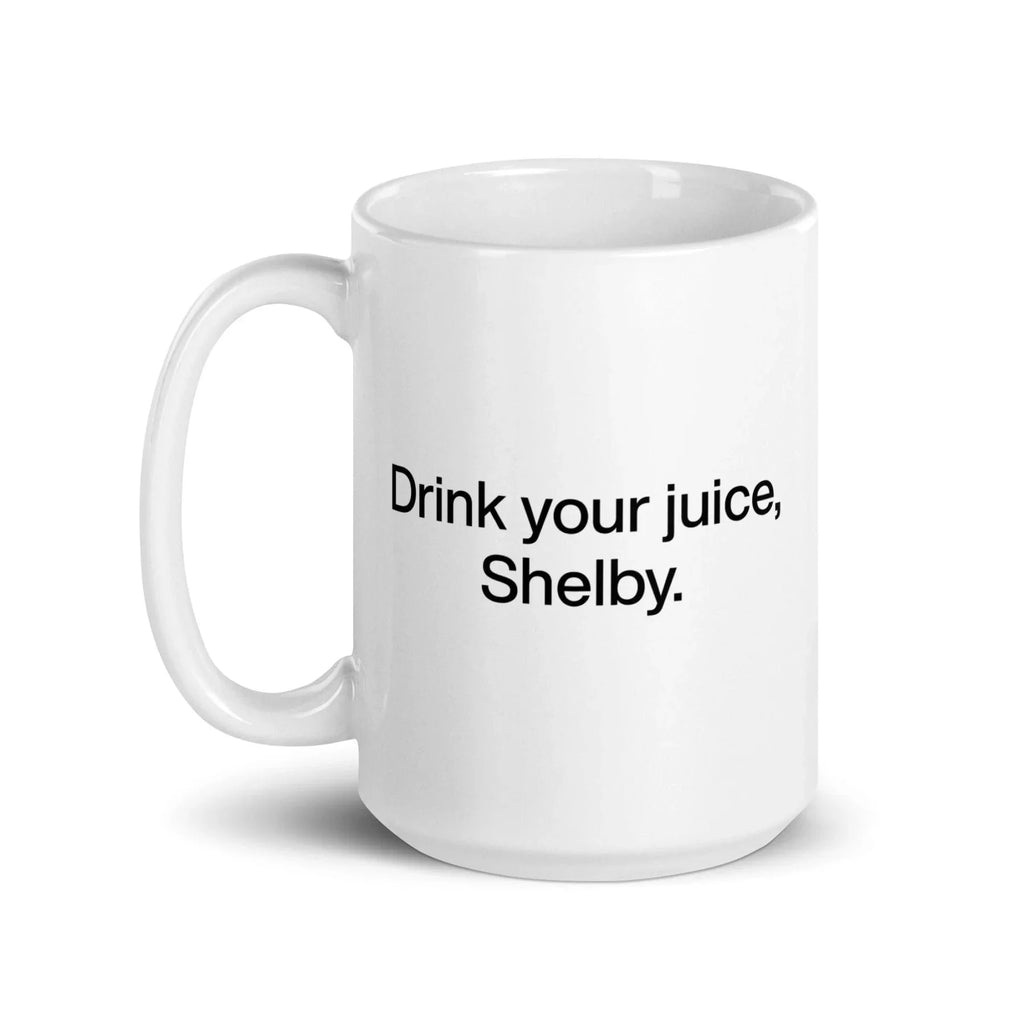Drink Your Juice, Shelby Mug