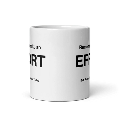 EFFORT Mug (Eat, Fuckin' Fatty, On Repeat Today)