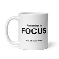 FOCUS Mug (Fuck Off Cuz U Stupid)