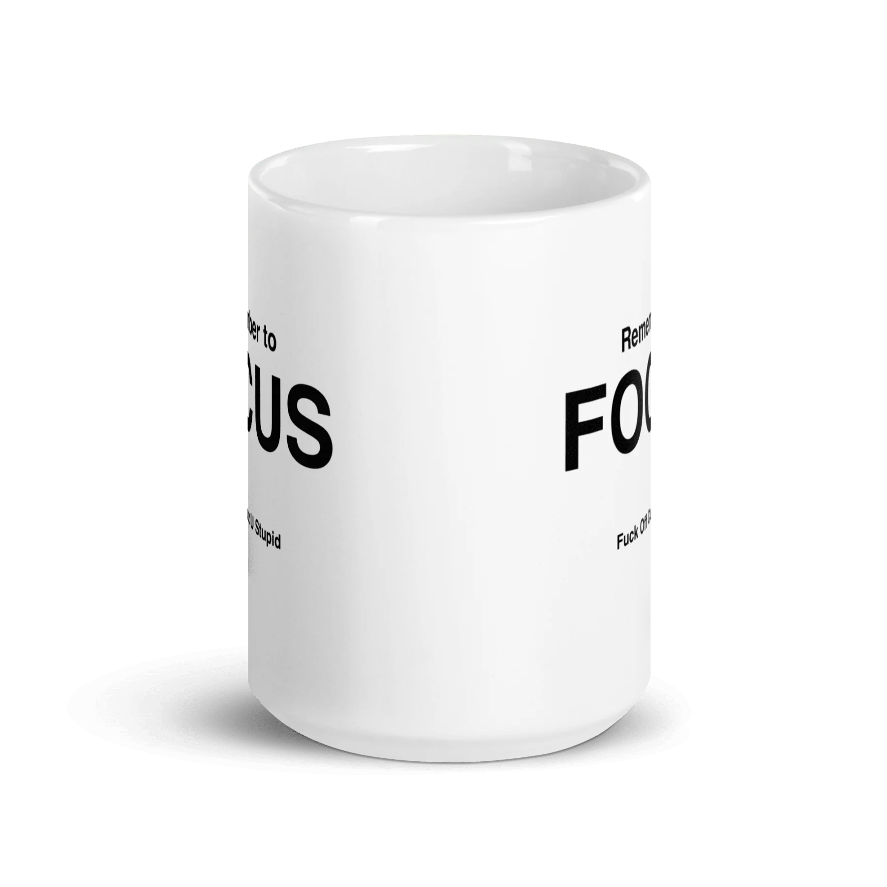 FOCUS Mug (Fuck Off Cuz U Stupid)