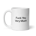 Fuck You Very Much Mug