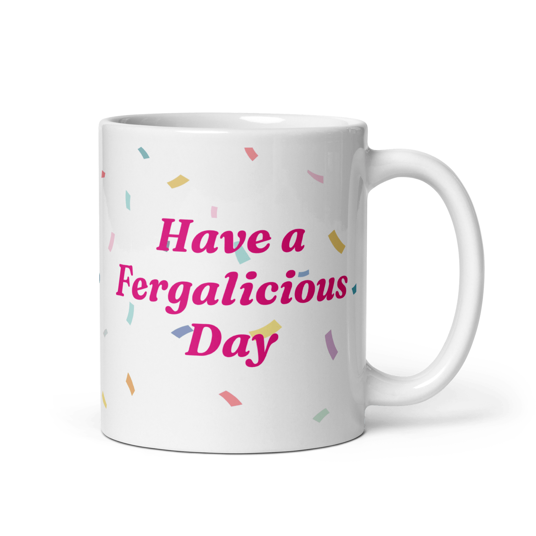 Have A Fergalicious Day Mug - Polychrome Goods 🍊