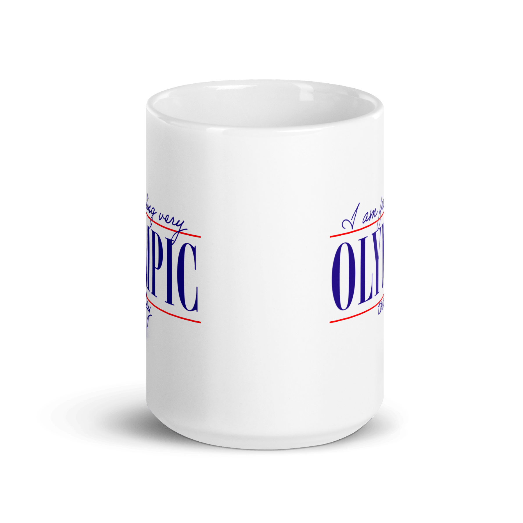 I Am Feeling Very Olympic Today Mug - Polychrome Goods