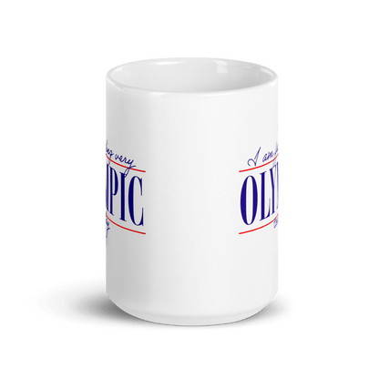 I Am Feeling Very Olympic Today Mug - Polychrome Goods