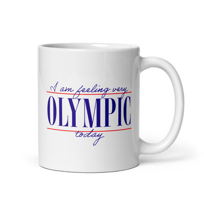 I Am Feeling Very Olympic Today Mug - Polychrome Goods