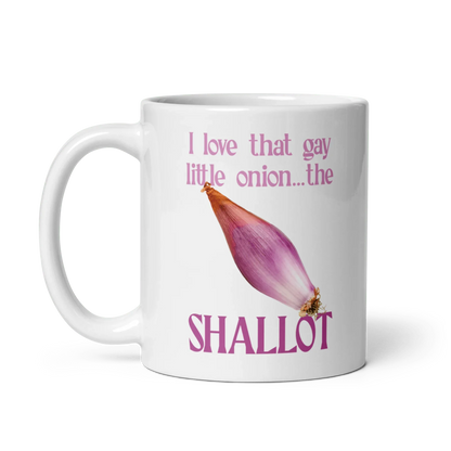 I love that gay little onion...the shallot Mug