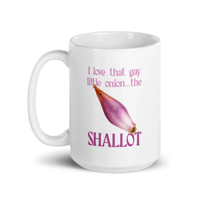 I love that gay little onion...the shallot Mug