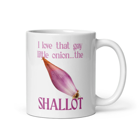 I love that gay little onion...the shallot Mug