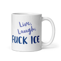 Live, Laugh, FUCK ICE