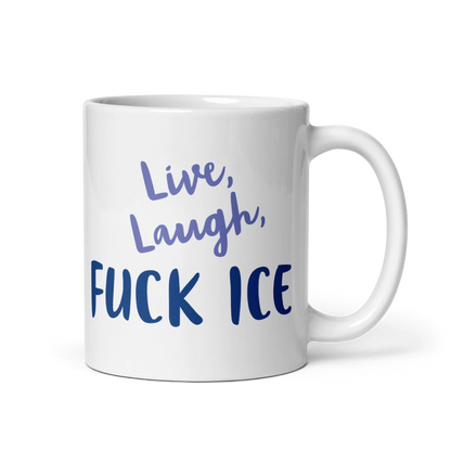 Live, Laugh, FUCK ICE