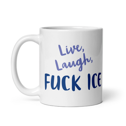 Live, Laugh, FUCK ICE