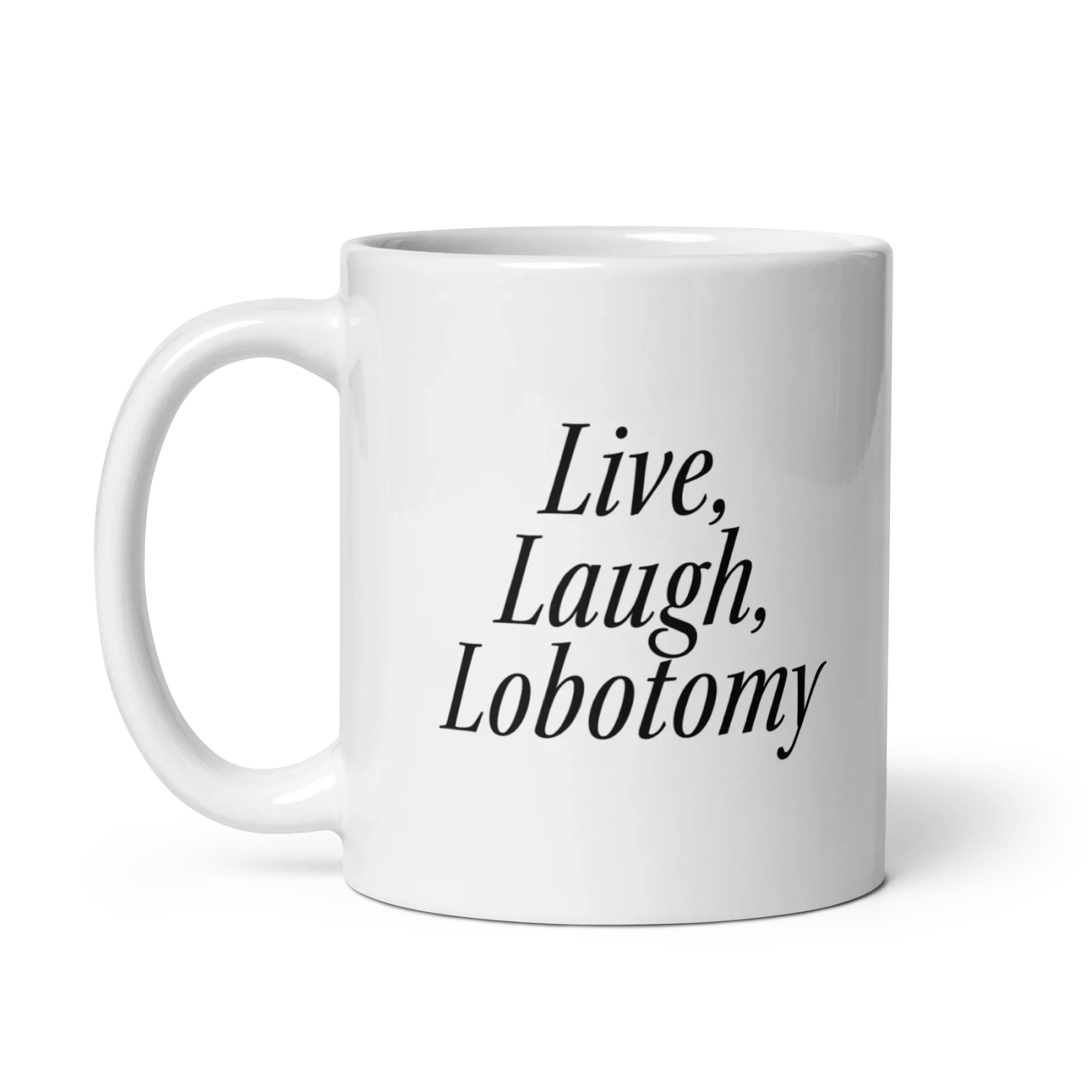 Live, Laugh, Lobotomy Mug