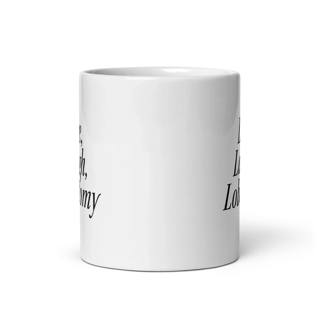 Live, Laugh, Lobotomy Mug