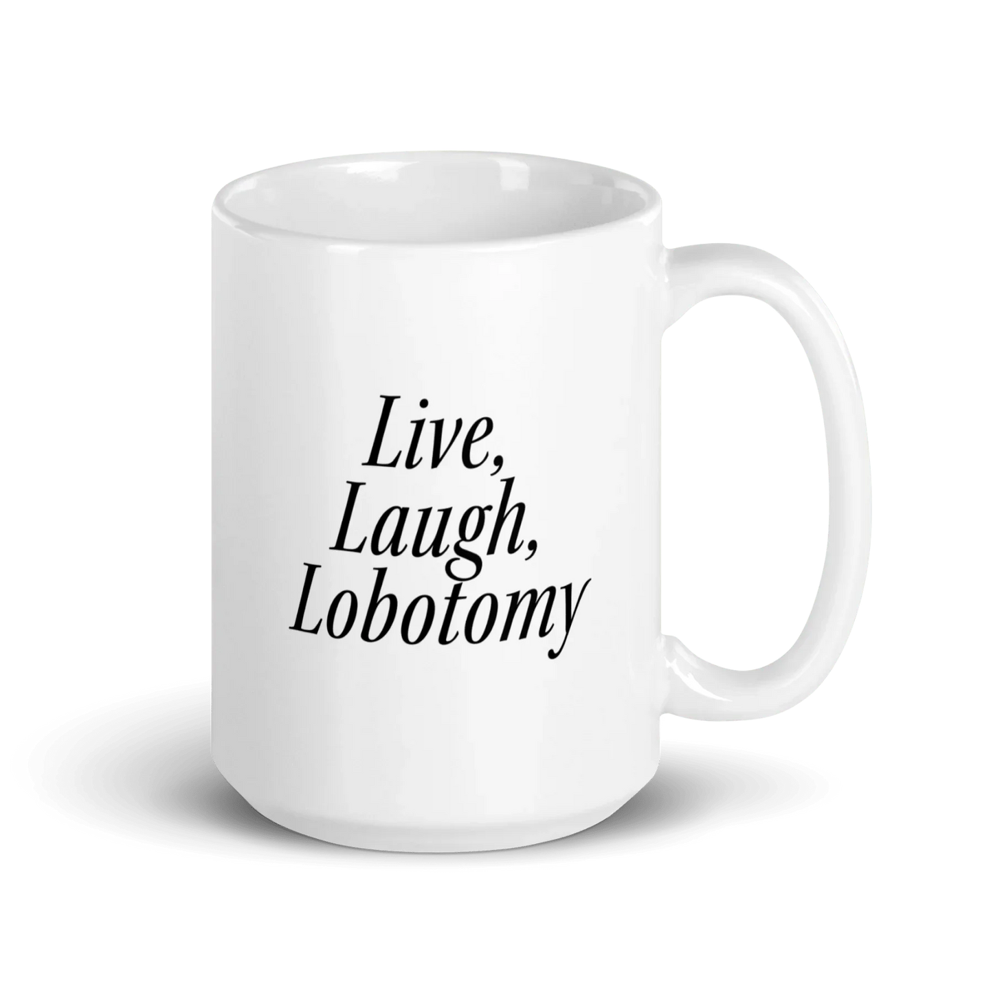 Live, Laugh, Lobotomy Mug