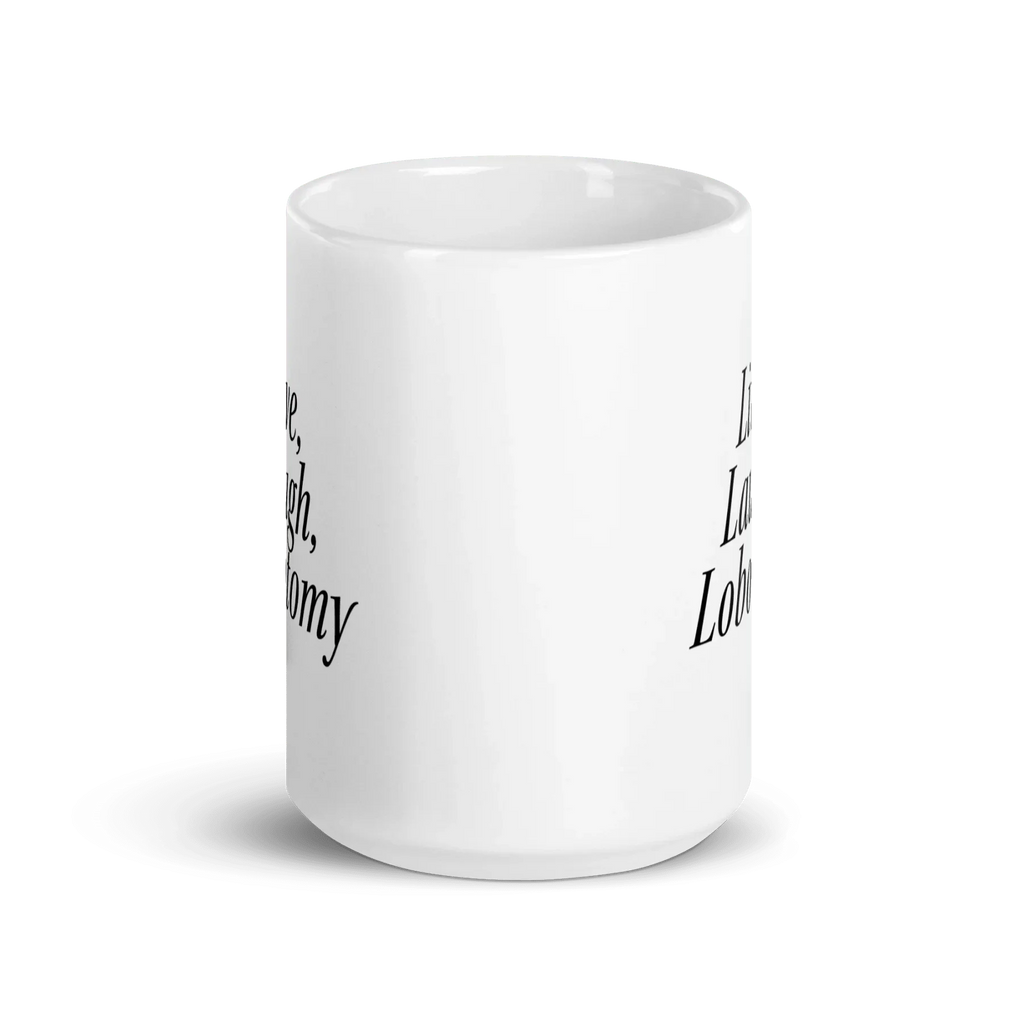 Live, Laugh, Lobotomy Mug