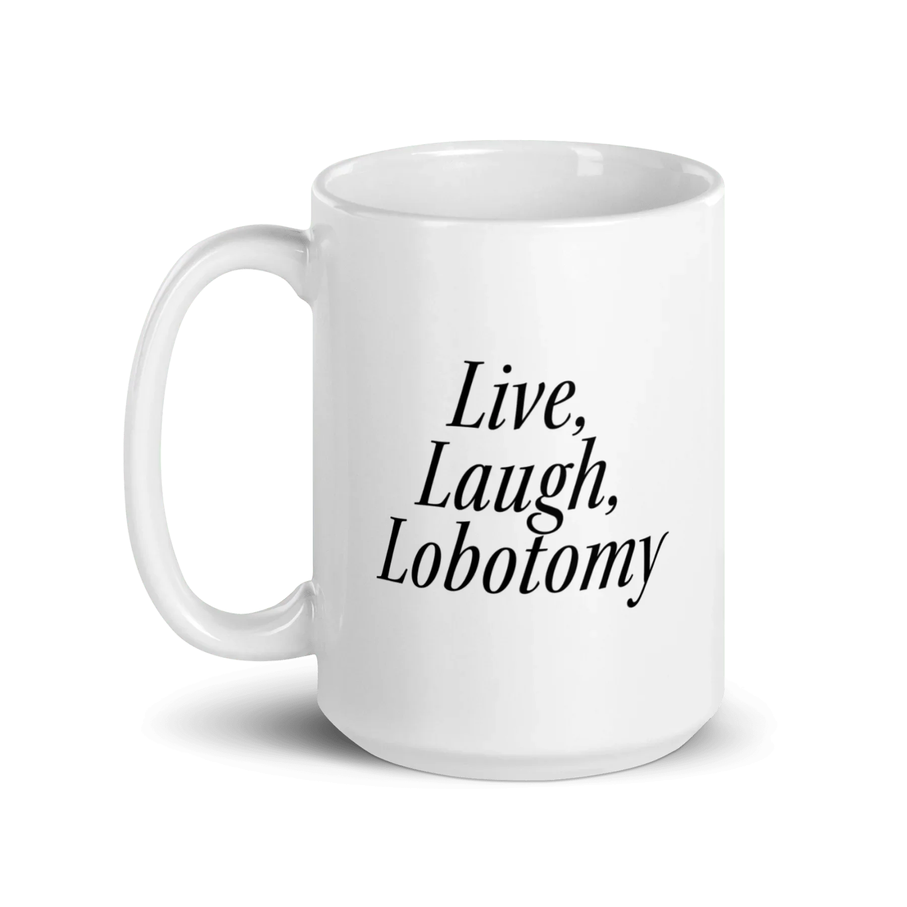 Live, Laugh, Lobotomy Mug