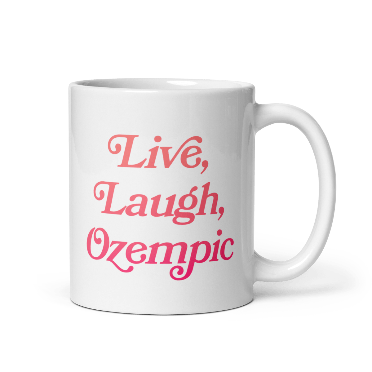 Live, Laugh, Ozempic - Polychrome Goods 🍊