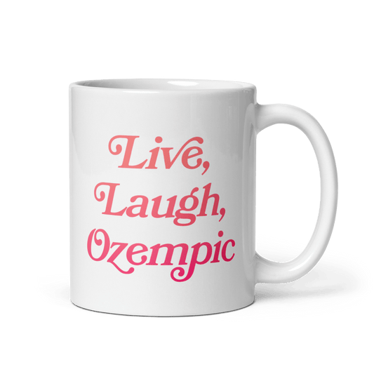 Live, Laugh, Ozempic - Polychrome Goods 🍊