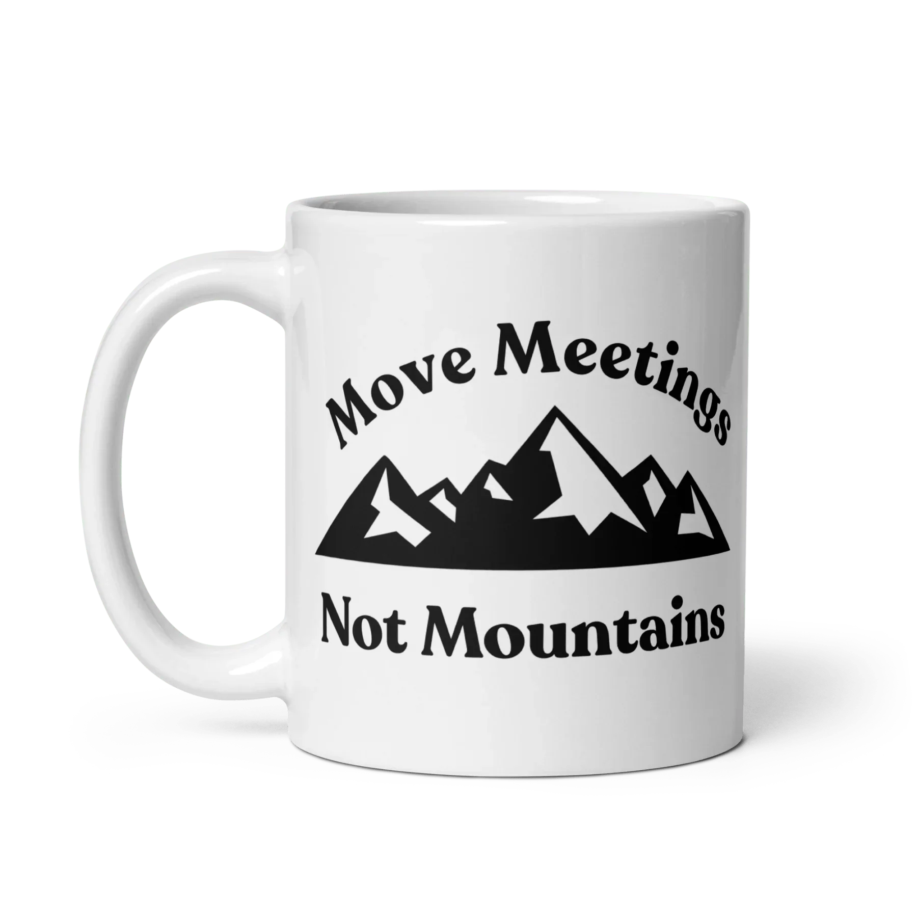Move Meetings, Not Mountains Mug