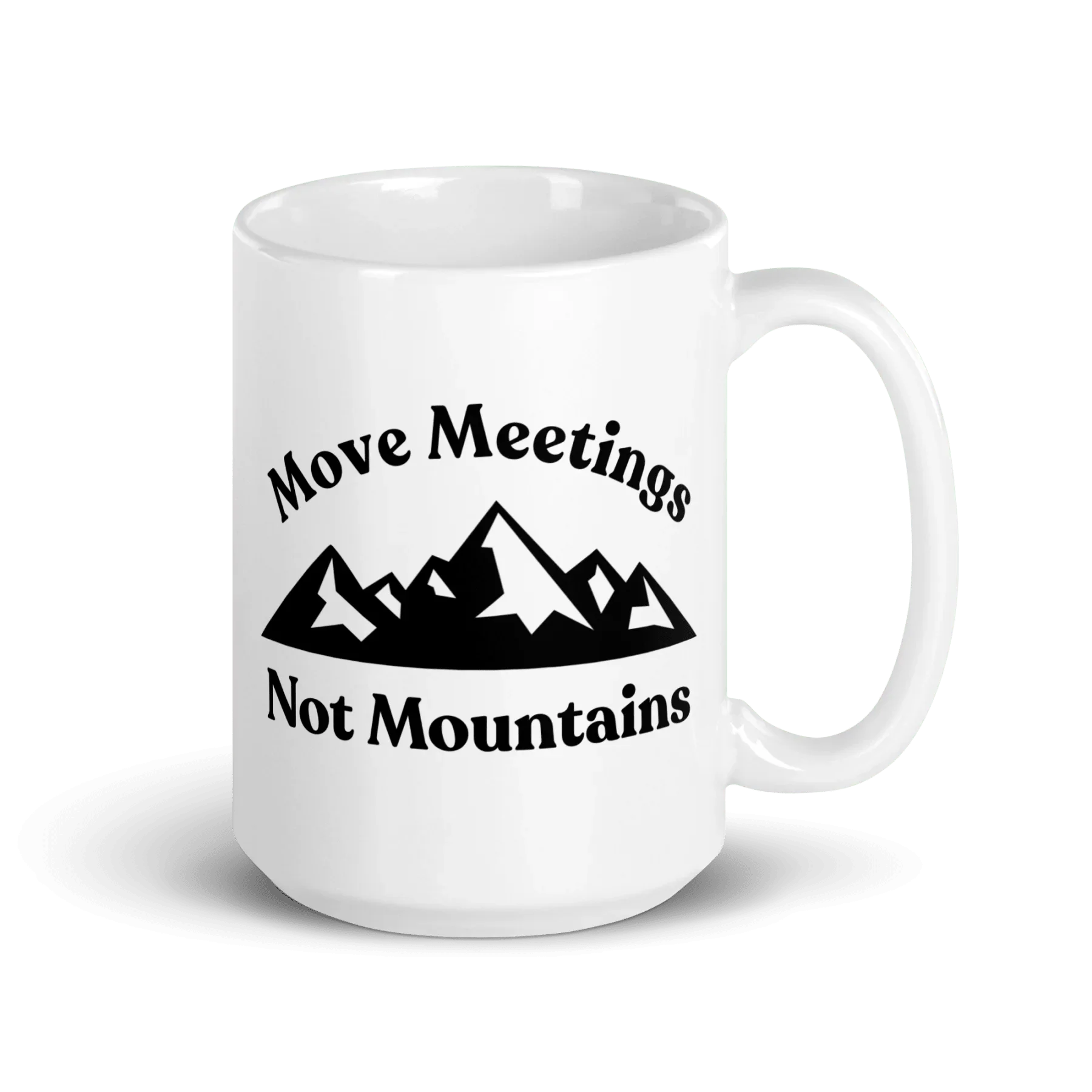 Move Meetings, Not Mountains Mug