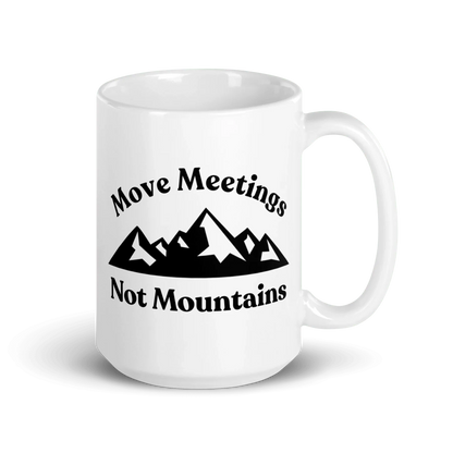 Move Meetings, Not Mountains Mug