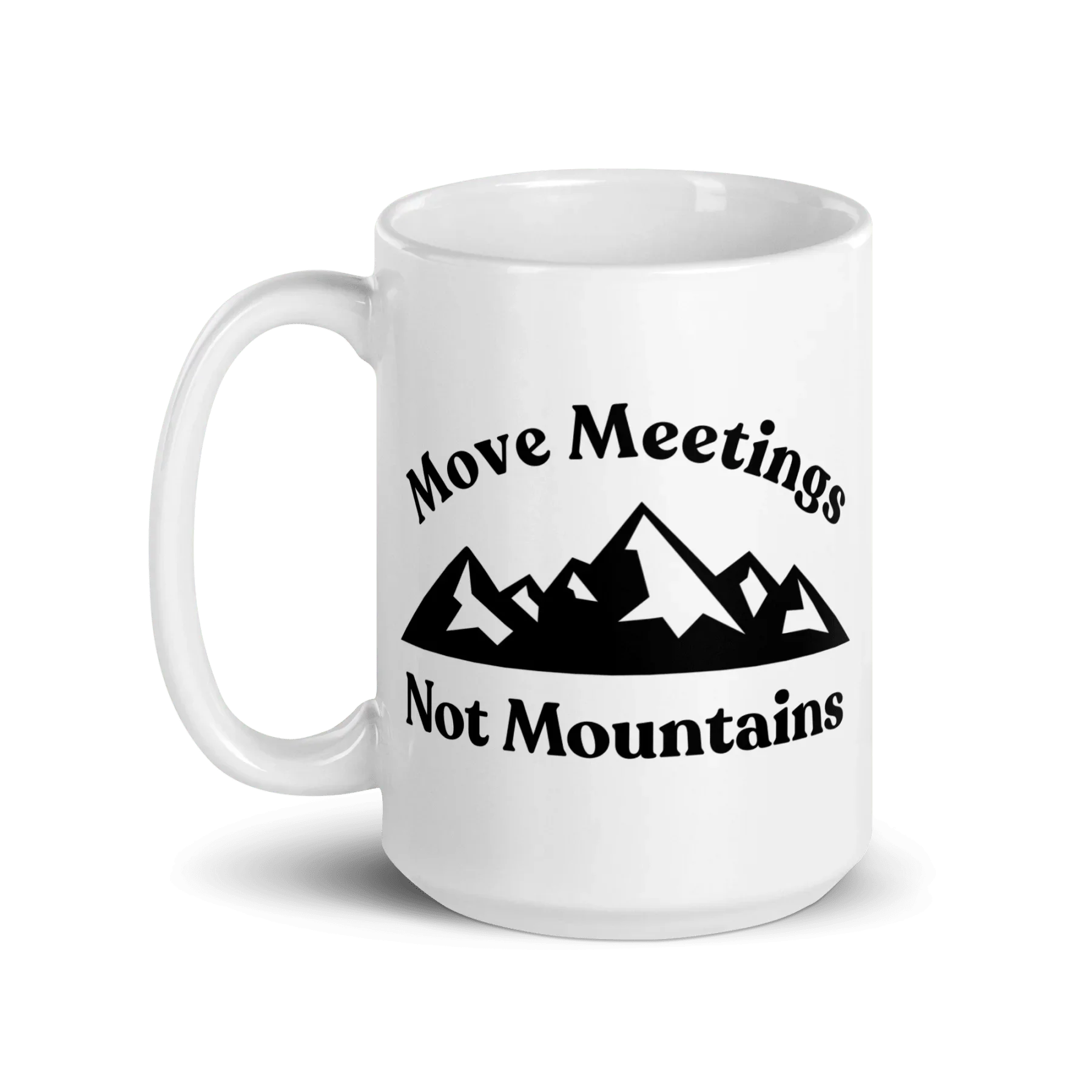Move Meetings, Not Mountains Mug