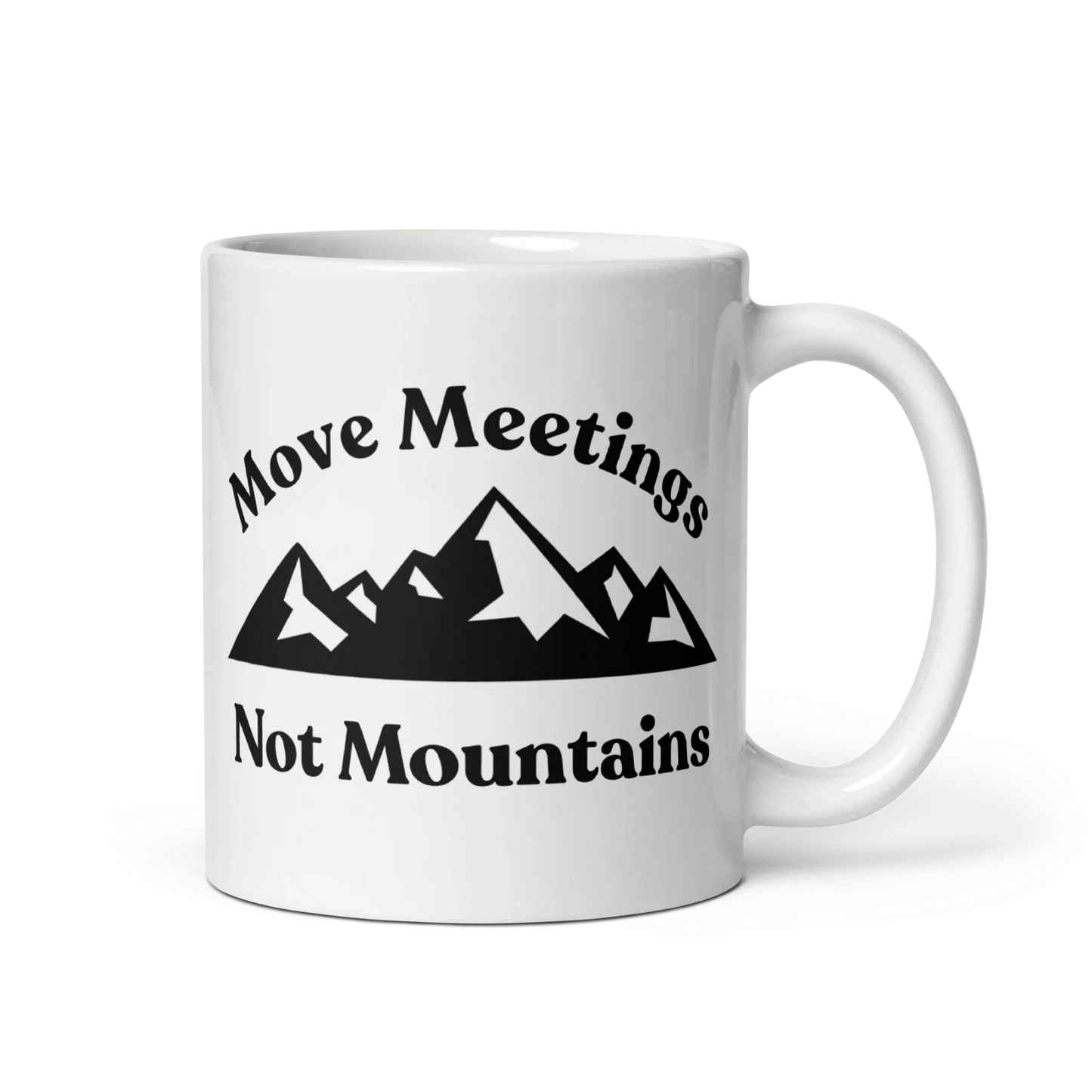 Move Meetings, Not Mountains Mug