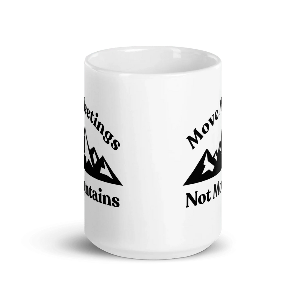 Move Meetings, Not Mountains Mug