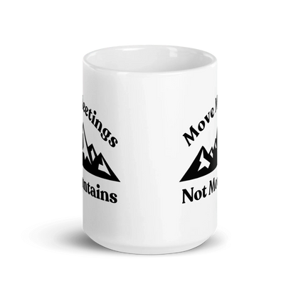 Move Meetings, Not Mountains Mug